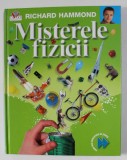 MISTERELE FIZICII de RICHARD HAMMOND , 2007