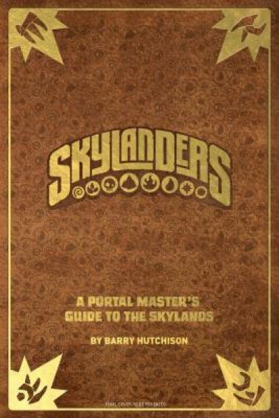 Skylanders: A Portal Master&#039;s Guide to the Skylands