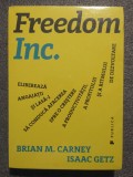 Brian M. Carney; Isaac Getz - Freedom Inc.: eliberează angajaţii şi lasă-i...