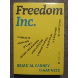 Brian M. Carney; Isaac Getz - Freedom Inc.: eliberează angajaţii şi lasă-i...
