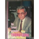 Ilie Traian - Un Coresi arom&acirc;n: Tiberiu Cunia