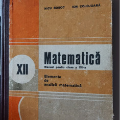 MATEMATICA CLASA A XII A NICU BOBOC , ION COLOJOARA , ANUL 1982