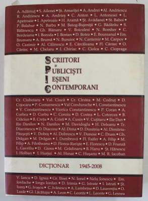 SCRIITORI SI PUBLICISTI IESENI CONTEMPORANI , DICTIONAR , 1945 - 2008 , EDITIA A III A , REVIZUITA SI ADAUGITA de N. BUSUIOC si FL. BUSUIOC , 2009 foto