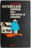 Octavian Goga intre Colectivitate si Solitudine - Mircea Popa - Studiu Literar