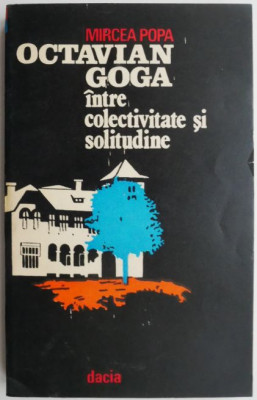 Octavian Goga intre colectivitate si solitudine &amp;ndash; Mircea Popa foto