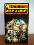 Lino Aldani &ndash; Crucea de gheata