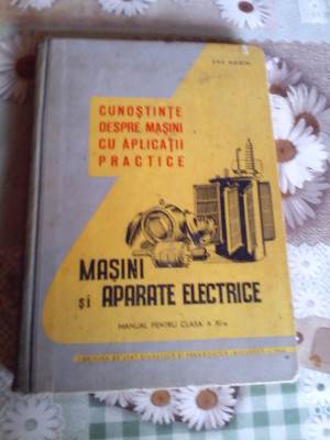Masini si Aparate Electrice An 1960 Ene Marin Manual cls a XI-a foto