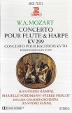Wolfgang Amadeus Mozart - Concerto Pour Flute &amp; Harpe KV 299 / Concerto Pour Hautbois KV 314 / Rondo Pour Flute KV 184, Caseta audio