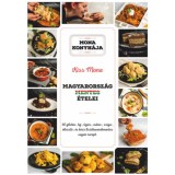 Magyarorsz&aacute;g mentes &eacute;telei - 60 glut&eacute;n-, tej-, toj&aacute;s-, cukor-, sz&oacute;ja-, &eacute;lesztő &eacute;s k&eacute;sz lisztkever&eacute;kmentes veg&aacute;n recept - Kiss Mona