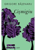 Cumpara ieftin Cismigiu Comp., Grigore Bajenaru - Editura Art