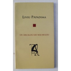 UN DECALOG SAU MAI MULTE? de LIVIU PAPADIMA , 2016