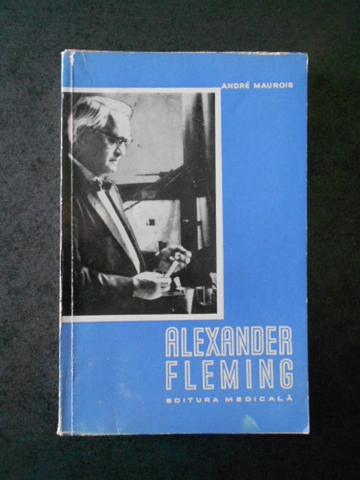 ANDRE MAUROIS - ALEXANDER FLEMING