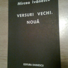 Mircea Ivanescu - Versuri vechi, noua (Editura Eminescu, 1988)