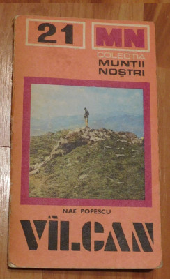 Vilcan (Valcan) de Nae Popescu + harta. Colectia Muntii Nostri foto