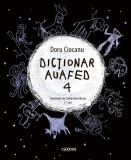 Dicționar Auafed 4 - Hardcover - Doru Ciocanu - Cartier, 2019