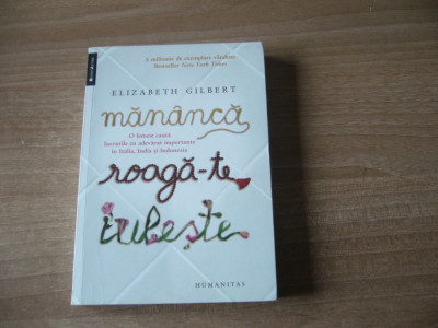 Elizabeth Gilbert - Mananca, roaga-te, iubeste foto