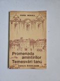 Hans Mokka, Promenada amintirilor din Timisoara (Temesvari tanu), Excelsior, 1992, bilingva