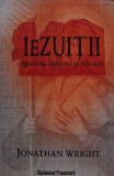 Iezuitii: misiune, mituri si istorie - 2010 - Jonathan Wright (AH141)
