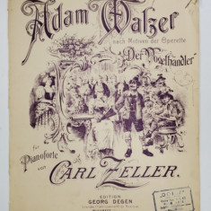 ADAM WALZER , NACH MOTIVEN DER OPERETTE '' DER VOGELHANDLER '' , FUR PIANOFORTE von CARL ZELLER , INCEPUT DE SECOL XX , PARTITURA , LIPSA COPERTA SPAT