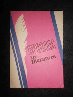 Sportul in literatura. Antologie de Sebastian Bonifaciu foto