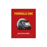 The Little Guide to Formula One: High-Octane Quotes from the Pits to the Podium
