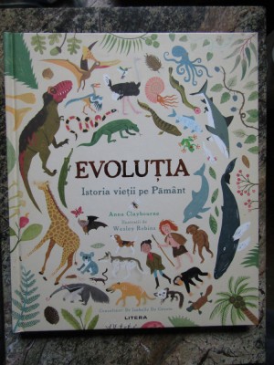 Evolutia. Istoria vietii pe Pamant &amp;ndash; Anna Claybourne foto