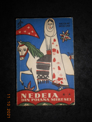 NICOLAE DELEANU - NEDEIA DIN POIANA MIRESEI volumul 2 (1958) foto