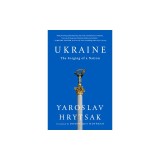 Ukraine: The Forging of a Nation