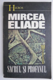 Sacrul si profanul &ndash; Mircea Eliade (cu insemnari)