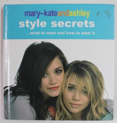 MARY - KATE AND ASHLEY , STYLE SECRETS ..WHAT TO WEAR AND HOW TO WEAR IT , 2015 foto