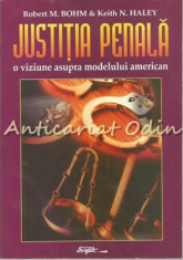 Justitia Penala - O Viziune Asupra Modelului American - Robert M. Bohm foto