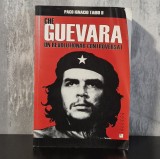 Biografie Che Guevara de Paco Ignacio Taibo II &ndash; Un revoluționar controversat, Editura Irecson, 2006, Carte Brosata 800 pagini, Stare uzata