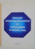 PSIHOLOGIA INVINUITULUI - INCULPATULUI SI TACTICA AUDIERII IN PROCESUL PENAL , 2006 *MINIMA UZURA