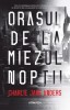 Orasul de la miezul noptii - Charlie Jane Anders - Roman SF Fantasy - Carte beletristica