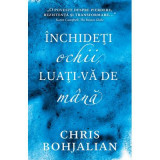 Inchideti ochii, luati-va de mana - Chris Bohjalian