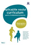 Aplicații ale noului curriculum pentru &icirc;nvățăm&acirc;ntul preșcolar - Nivel II (5-7 ani) - Vol. I