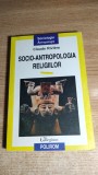 Socio-antropologia religiilor - Claude Riviere (Editura Polirom, 2000)