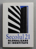 SECOLUL 21 , PUBLICATIE PERIODICA DE SINTEZA , - GLOBALIZARE SI IDENTITATE , NR. 7 - 9 / 2001