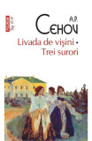 Cumpara ieftin Livada De Visini. Trei Surori Top 10+ Nr 306, Anton Pavlovici Cehov - Editura Polirom