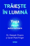 Trăiește &icirc;n lumină. Yoga pentru autorealizare