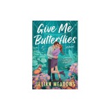 Give Me Butterflies