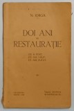 DOI ANI DE RESTAURATIE , CE A FOST , CE AM VRUT , CE AM PUTUT , 1932