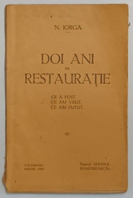 DOI ANI DE RESTAURATIE , CE A FOST , CE AM VRUT , CE AM PUTUT , 1932 foto