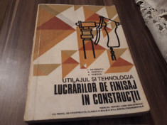 UTILAJUL SI TEHNOLOGIA LUCRARILOR DE FINISAJ IN CONSTRUCTII MANUAL CLASA XI-XII foto