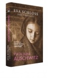 Viata dupa Auschwitz - Eva Schloss
