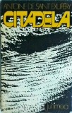 Citadela - Antoine de Saint-Exup&eacute;ry, Junimea, Roman, Beletristica, Editie 1977, 471 pagini