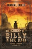 The Curse of Billy the Kid Untold Legends Volume One