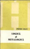 Logica si metalogica de Petru Ioan, Editura Junimea 1983, Filosofie Eseistica