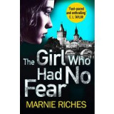 The Girl Who Had No Fear [Paperback] Marnie Riches