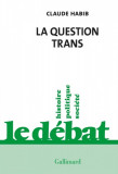La question trans | Claude Habib, Gallimard